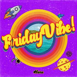FRIDAY VIBE