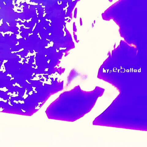 hyperballad