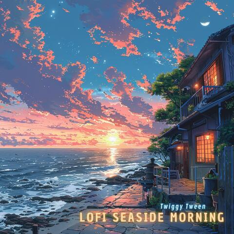 Lofi Seaside Morning