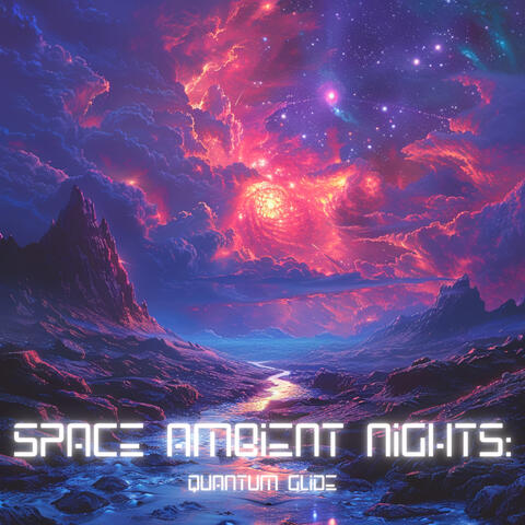 Space Ambient Nights : Quantum Glide