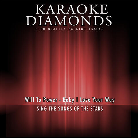 Baby I Love Your Way (Karaoke Version) [Originally Performed By Will To Power]