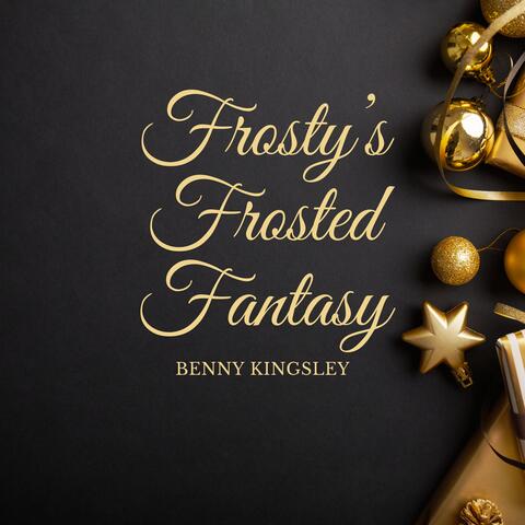 Frosty’s Frosted Fantasy