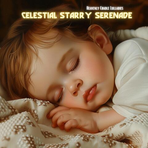 Celestial Starry Serenade: Heavenly Cradle Lullabies