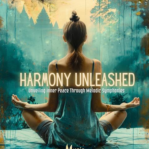 Harmony Unleashed: Unveiling Inner Peace Through Melodic Symphonies