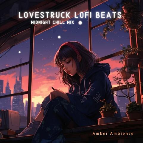 Lovestruck Lofi Beats: Midnight Chill Mix