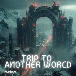 Trip to another World