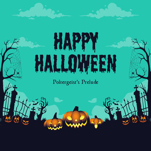 Happy Halloween - Poltergeist’s Prelude