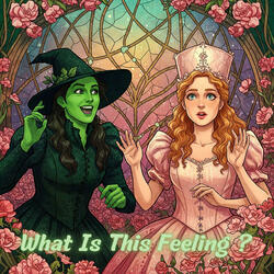 What Is This Feeling ? (from the Musical Wicked) [Cover Version]