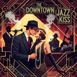 The Downtown Jazz Kiss