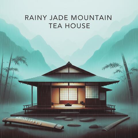 Rainy Jade Mountain Tea House