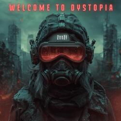 Welcome To Dystopia