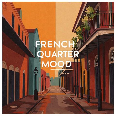 French Quarter Mood