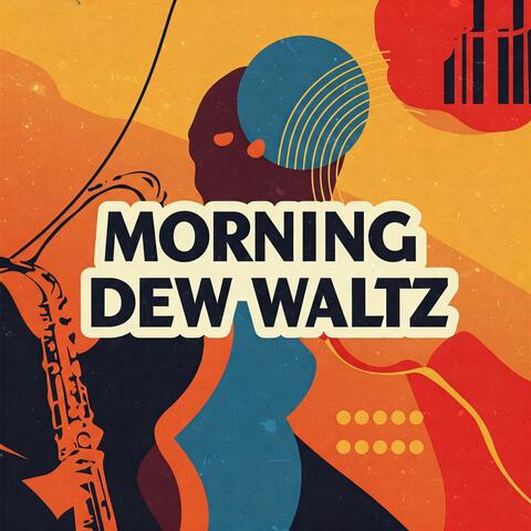 Morning Dew Waltz
