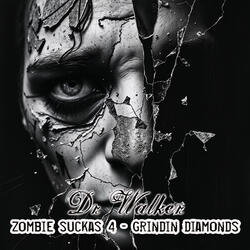 Zombies Suckas - Grinding Diamonds