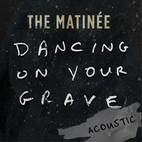Dancing On Your Grave (Acoustic)