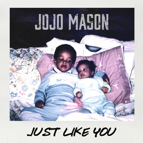 Just Like You