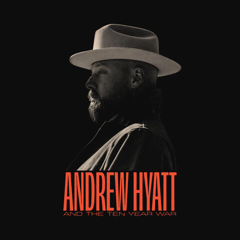 Andrew Hyatt And The Ten Year War