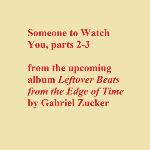 Someone to Watch You, Parts 2-3