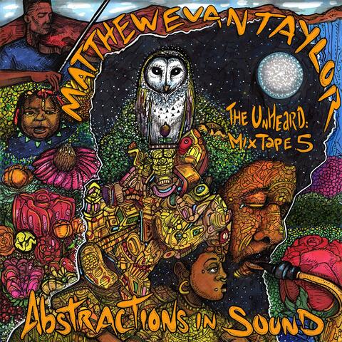 The Unheard Mixtape, Vol. 5: Abstractions in Sound