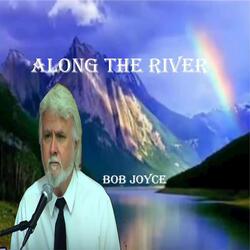 Along The River