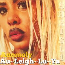 Anomaly Au-Leigh-Lu-Ya