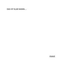 das ist klar mann