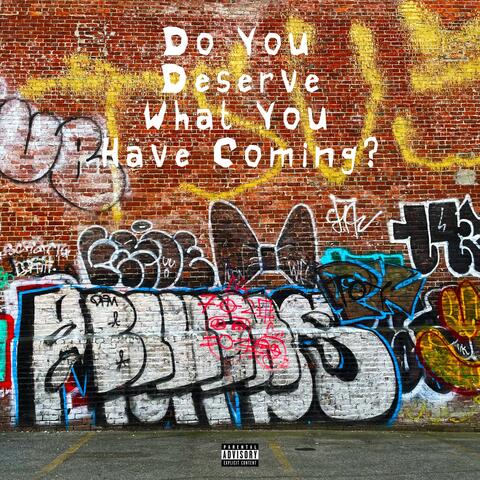 Do You Deserve What You Have Coming?