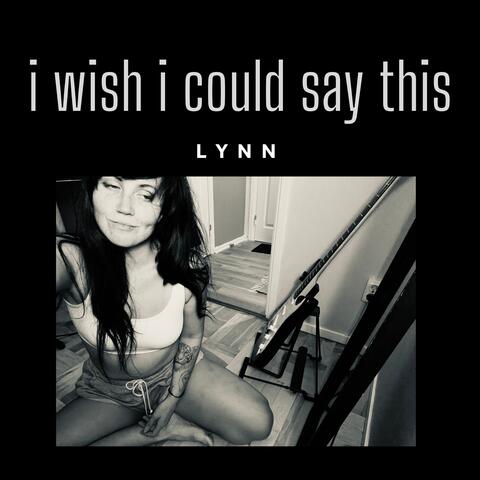 I Wish I Could Say This