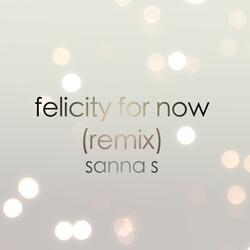 Felicity For Now
