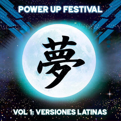 POWER UP FESTIVAL, Vol. 1: Versiones Latinas