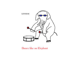 DANCE LIKE AN ELEPHANT