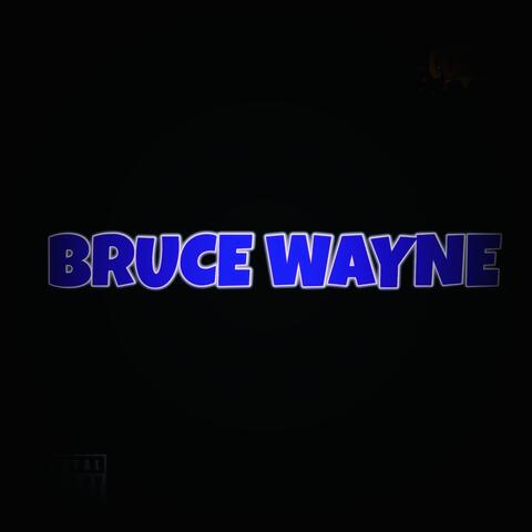 BRUCE WAYNE