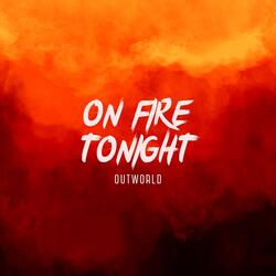 On Fire Tonight