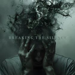 Breaking The Silence