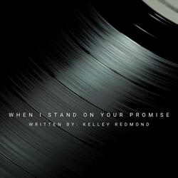 When I Stand on Your Promise