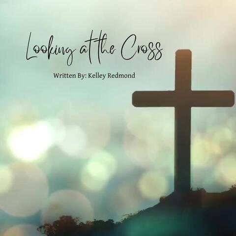 Looking at the Cross