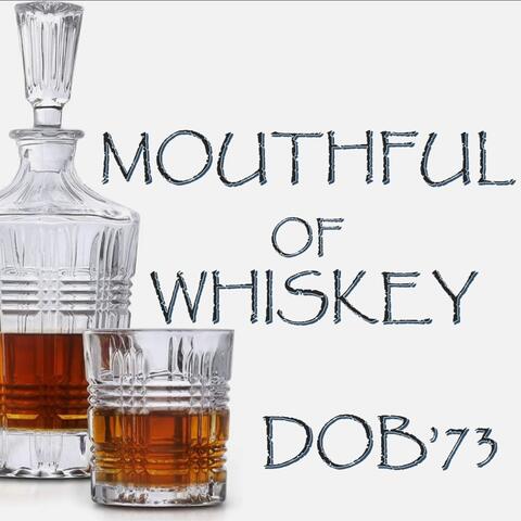 Mouthful of whiskey