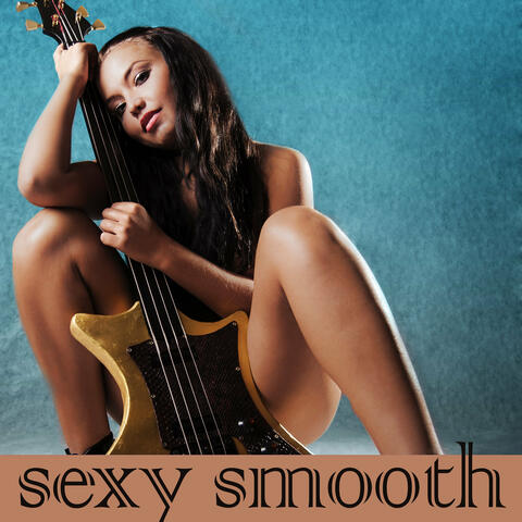 Sexy Smooth (Smooth Relaxing Sexy Background Instrumental Music Songs)