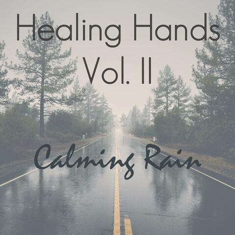 Healing Hands, Vol. II – Calming Rain