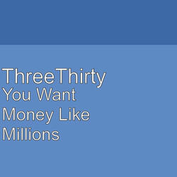 You Want Money Like Millions