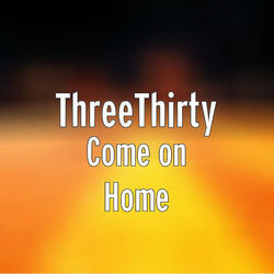COME ON HOME