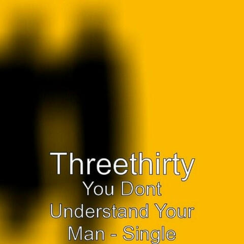 You Don't Understand Your Man