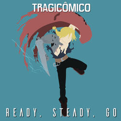 Ready Steady Go (De "FullMetal Alchemist")