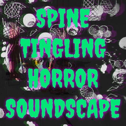 Spine Tingling Horror Soundscape