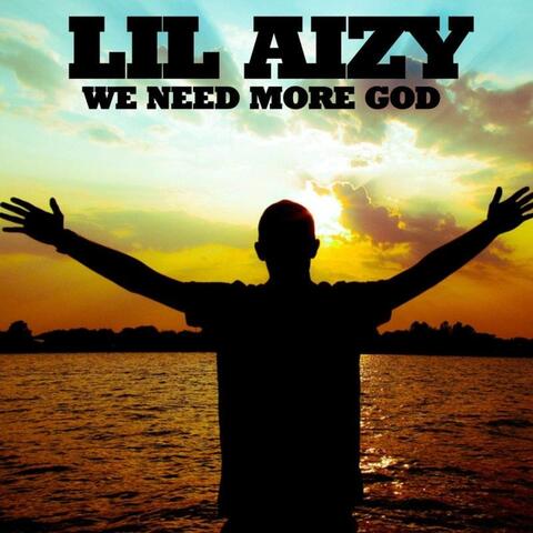 We Need More God