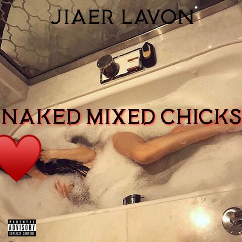 Naked Mixed Chicks