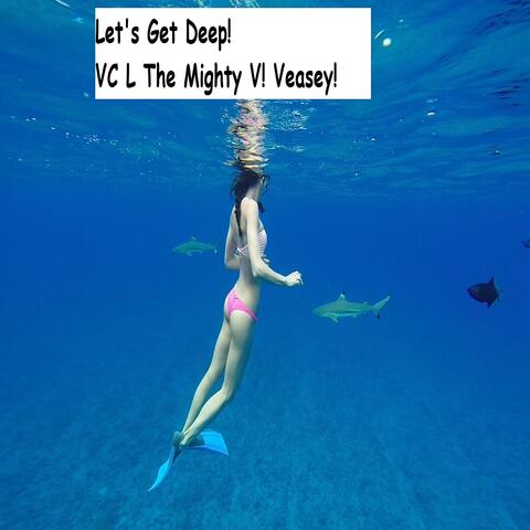 Let's Get Deep!