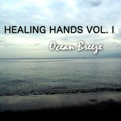 Healing Hands, Vol. I – Ocean Breeze (Pt. 2 of 3)