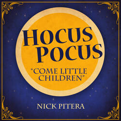 Come Little Children (From "Hocus Pocus")