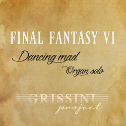 Dancing Mad (From ''Final Fantasy VI'')